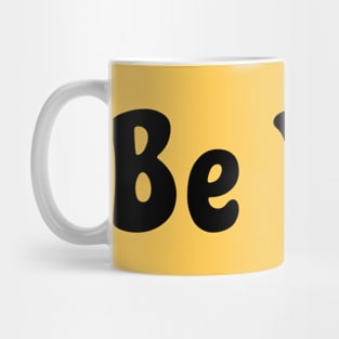 Be You. Mug